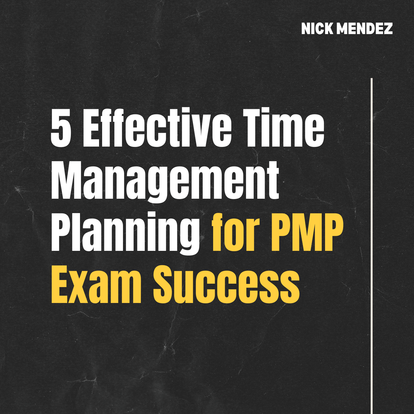 5 Effective Time Management Planning for PMP Exam Success by Nick Mendez, Nicholas Mendez