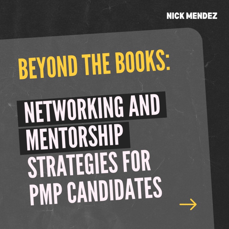 Beyond the Books: Networking and Mentorship Strategies for PMP Candidates by Nick Mendez
